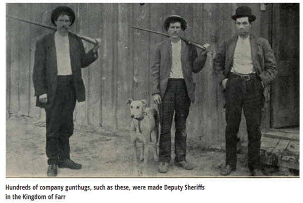 Hundreds of company gunthugs, such as these, were made Deputy Sheriffs in the Kingdom of Farr, Colorado 1914