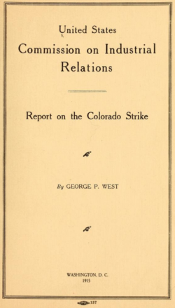 Report on the Colorado Strike by George P West, 1915