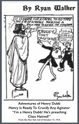 Henry Dubb Crucify Agitator, R Walker, NY Call Oct 15, 1916