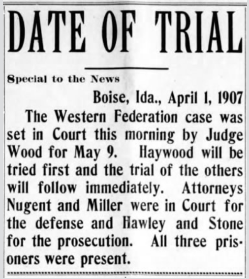 HMP, Date Set Haywood Trial, Montana News, Apr 4, 1907