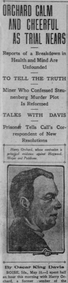 HMP, OK Davis re Orchard at Pen May 16, SF Call, May 17, 1907