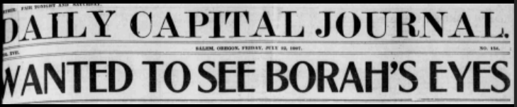 HMP, BBH and Borah's Eyes, OR Dly Cp Jr, July 12, 1907
