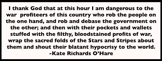 Quote Kate Richards OHare, Dangerous to war profiteers, ab Dec 1917
