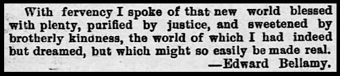 Quote Edward Bellamy, New World, AtR p1, May 28, 1898