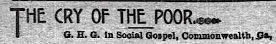 Cry of Poor by GHG Social Gospel Cwealth GA, AtR p4, July 30, 1898