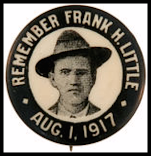 Remember Frank Little Button, see HG IWW Trial, Aug 1, 1918