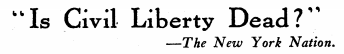 Is Civil Liberty Dead? Liberator, Nov 1918