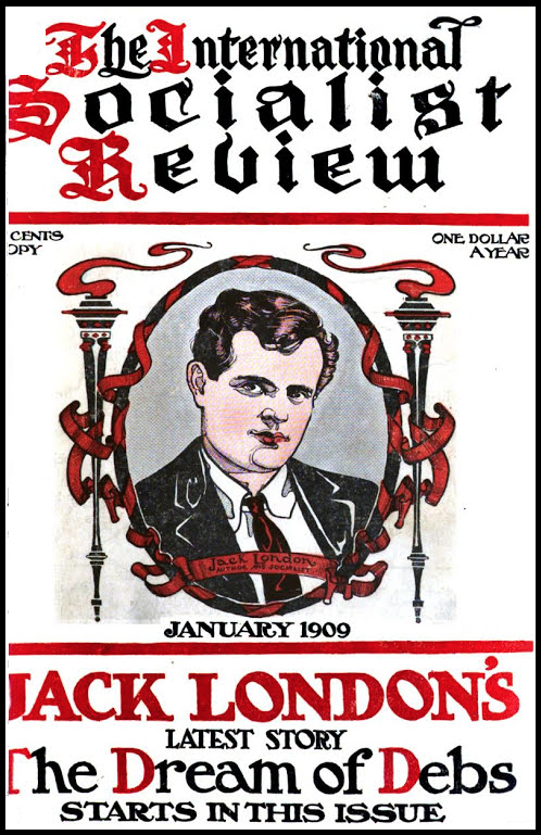 Jack London, Dream of Debs, ISR Cv, Jan 1909