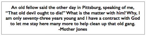 Quote Mother Jones, Old Devil, UMWC Jan 27, 1909