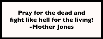 Quote Mother Jones, Pray for dead, Ab Chp 6, 1925