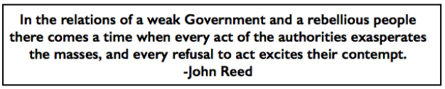 Quote John Reed, Weak Gov Rebellious People, 10 Days Chp III, 1919