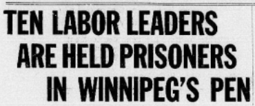 Wpg GS, Ten Labor Leaders Arrested, Btt Dly Bltn p1, June 18, 1919
