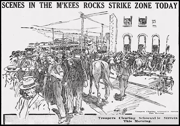 McKees Rocks Strike Troopers Clear Streets, Ptt Prs p1, July 16, 1909