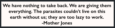 Quote Mother Jones, Parasites Too Lazy, UMWC Jan 27, 1909