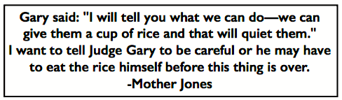 Quote Mother Jones, Judge Gary Cup of Rice, Clv UMWC p540, Sept 16, 1919