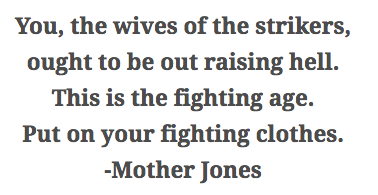 Quote Mother Jones, Raising Hell, NYC Oct 5, 1916
