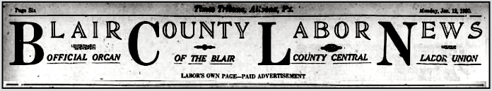 Blair Co PA Labor News, CLU, Altoona PA Tx Tb p6, Jan 12, 1920