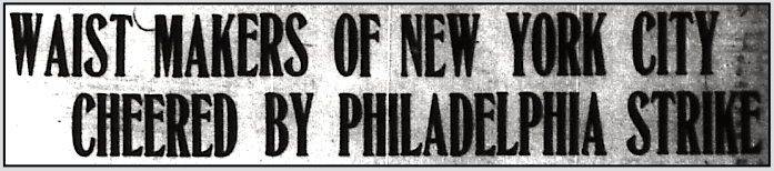 HdLn Philly Waist Makers Strike, NY Call p1, Dec 21, 1909