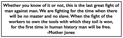 Quote Mother Jones, No master no slave, Speech Dec 9, NY Cl p2, Dec 10, 1909