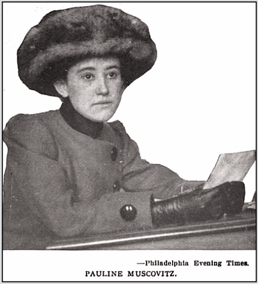 Philly Shirtwaist Strike, Pauline Muscovitz, ISR p676, Feb 1910