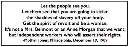 Quote Mother Jones, Spirit of Revolt, Philly Dec 19, NY Call Dec 21, 1909