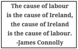 Quote James Connolly, Cause of Ireland Labour, Wkr Rpb, Apr 8, 1916