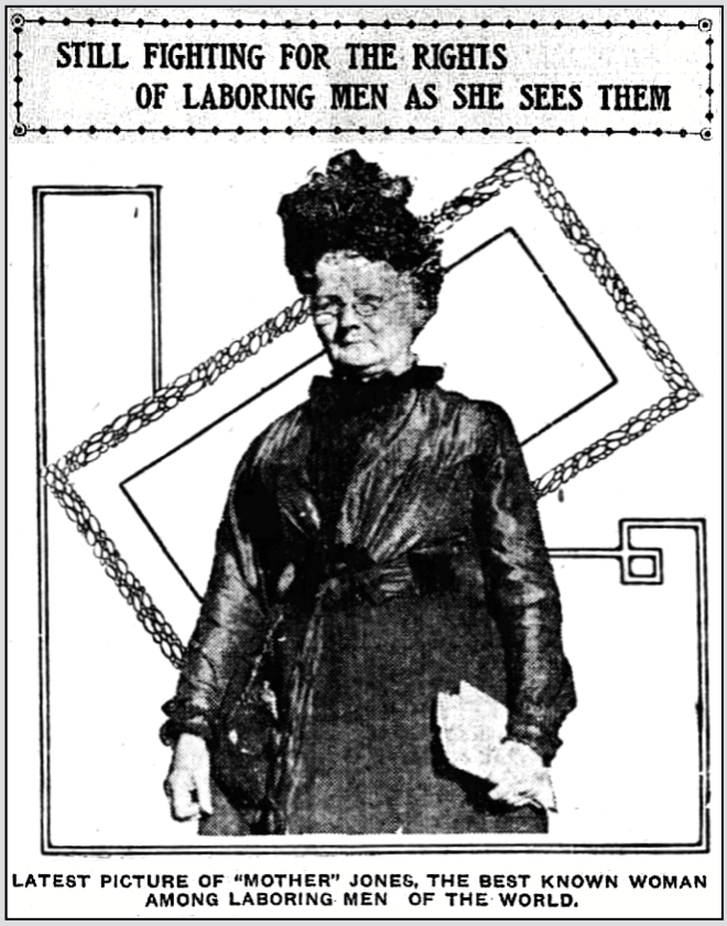 Mother Jones, Latest Picture ed, Fargo Forum p1, Apr 8, 1910