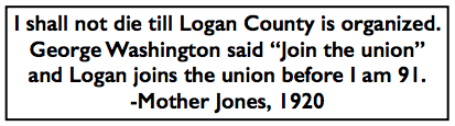 Quote Mother Jones, Organize Logan Co, Nation p724, May 29, 1920