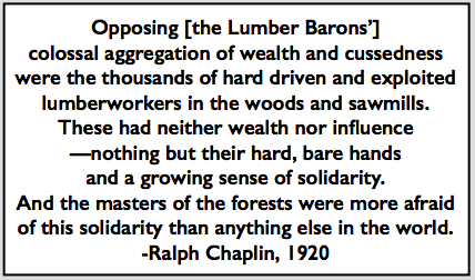 Quote Ralph Chaplin, IWW Centralia n Lumber Barons, OBU Mly p19, May 1920