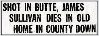 ACM Anaconda Road Massacre, James Sullivan Dead in Ireland, BDB p1, Dec 8, 1920