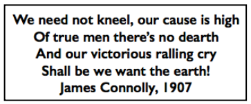 Quote James Connolly, We Want the Earth, 1907