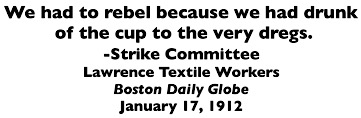 Quote Lawrence Strike Committee, Drunk Cup to Dregs, Bst Dly Glb Eve p5, Jan 17, 1912