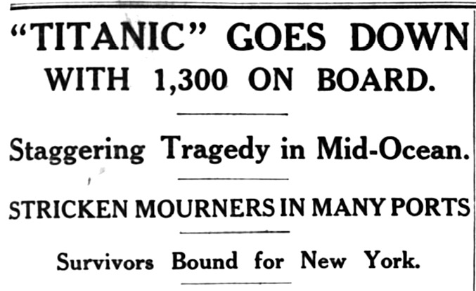 HdLn Titanic Goes Down, London Dly Hld p1, Apr 17, 1912