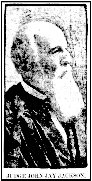Judge John Jay Jackson, Cnc Pst p1, July 24, 1902