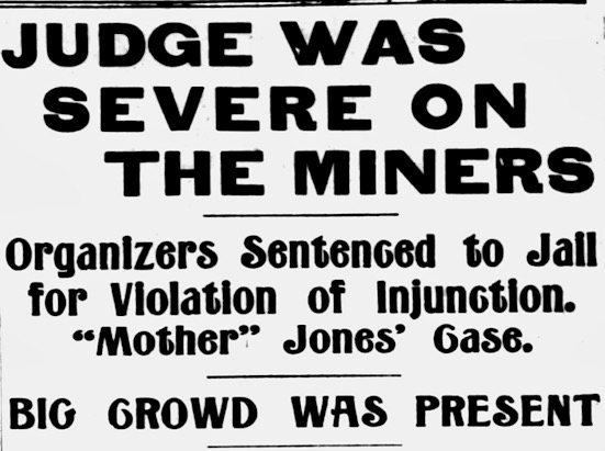 HdLn Judge Jackson Severe on Miners, Berates Mother Jones, Ptt Prs p1, July 24, 1902