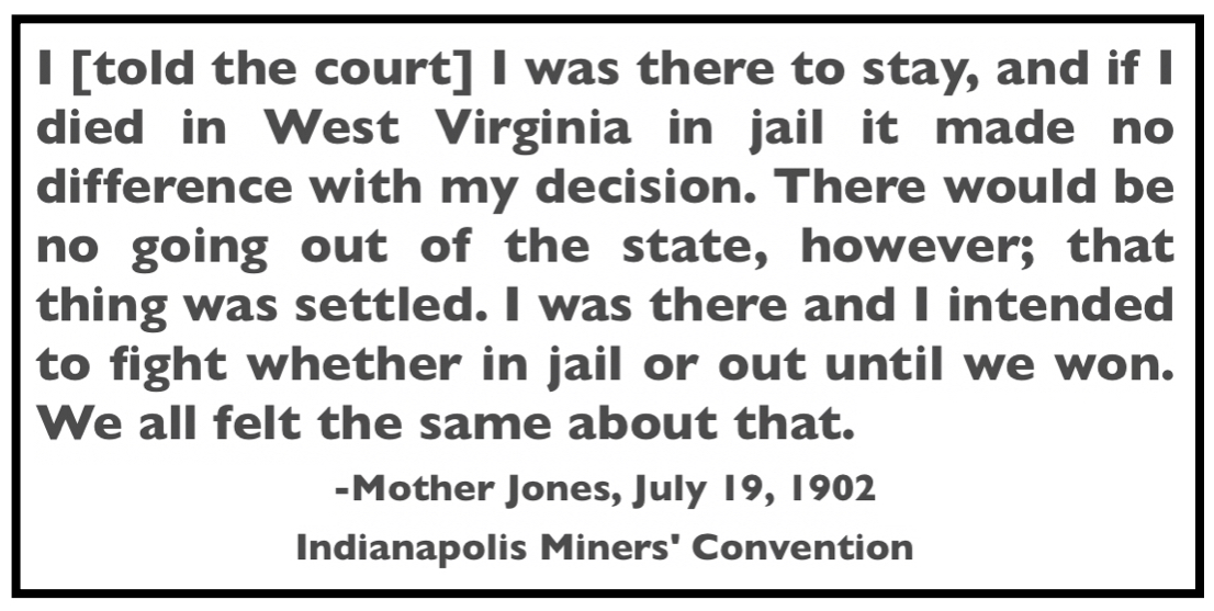 Quote Mother Jones, Told the Court in WV to Stay, Ipl July 19, 1902, UMWC p86
