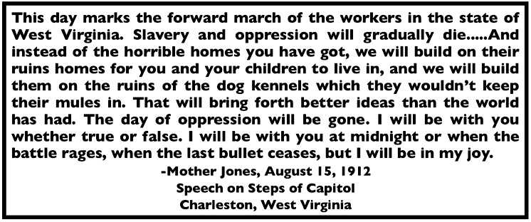 Quote Mother Jones, I Will Be With You, Cton WV, Aug 15, 1912, Speeches, Steel, p104