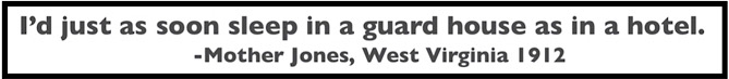 Quote Mother Jones, Sleep Guard House, ISR p295, Oct 1912