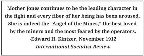 Quote Kintzer re Mother Jones, WV Angel, ISR p393, Nov 1912