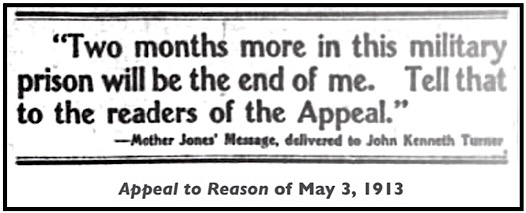 Quote Mother Jones re WV Military Prison, AtR p1, May 3, 1913