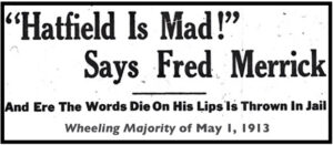 Quote Fred Merrick, Hatfield Mad, Wlg Maj p1, May 1, 1913