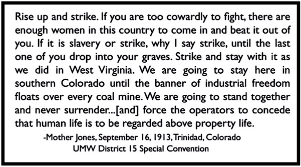 Quote Mother Jones, Rise Up and Strike, UMW D15 Conv Sept 16 Trinidad CO, Dnv Exp Sept 17, 1913