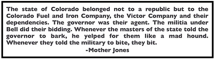 Quote Mother Jones, CFI Owns Colorado, re 1903 Strikes UMW WFM, Ab Chp 13, 1925