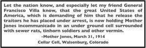 Mother Jones Quote, Let My Friend Villa Know, Cold Cellar Cell, Walsenburg CO, Mar 31, 1914, AtR p2, Apr 18, 1914