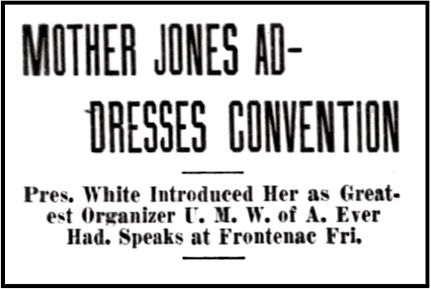 Mother Jones Addresses Conv, UMW D14, Pittsburg Ks, Apr 30, Workers Chc p1, May 1, 1914