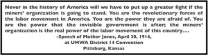Quote Mother Jones re Miners Org Real Power of Labor Mv, Speech UMW D14 Conv, Apr 30, 1914, Ptt KS, Steel Speeches p134