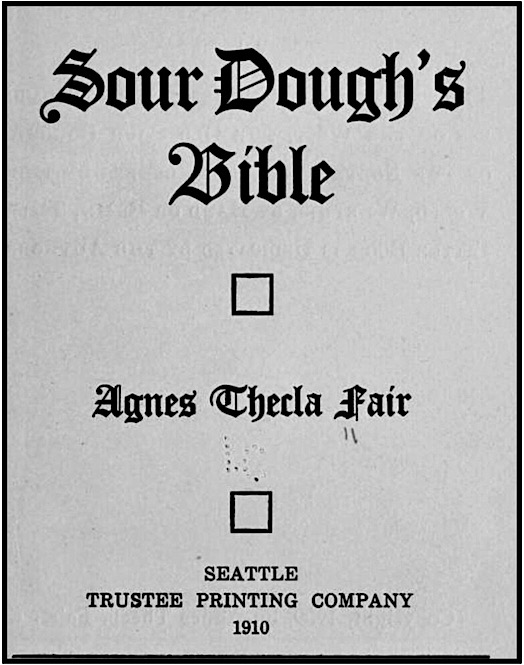Sour Doughs Bible by Agnes Thecla Fair, 1910